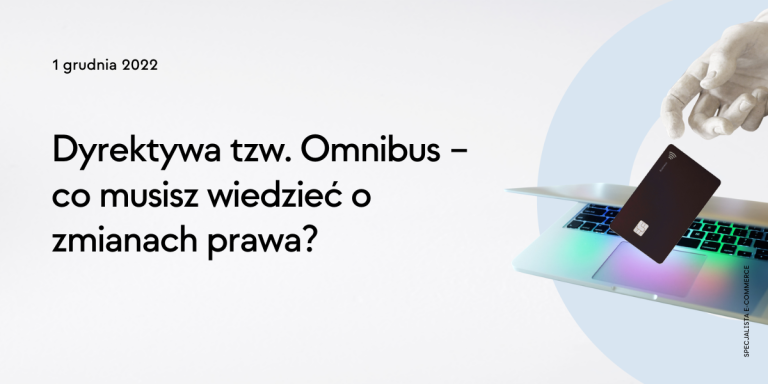 Dyrektywa Omnibus – co musisz wiedzieć o zmianach prawa w e-commerce