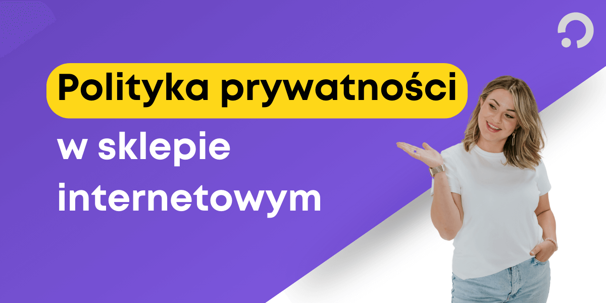 Baner do wpisu blogowego Zdjęcie autorki z napisem Polityka prywatności w sklepie internetowym