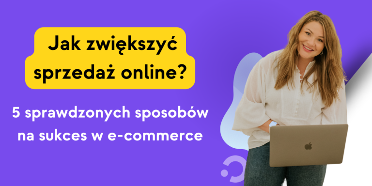 Grafika do wpisu blogowego z napisem Jak zwiększyć sprzedaż online