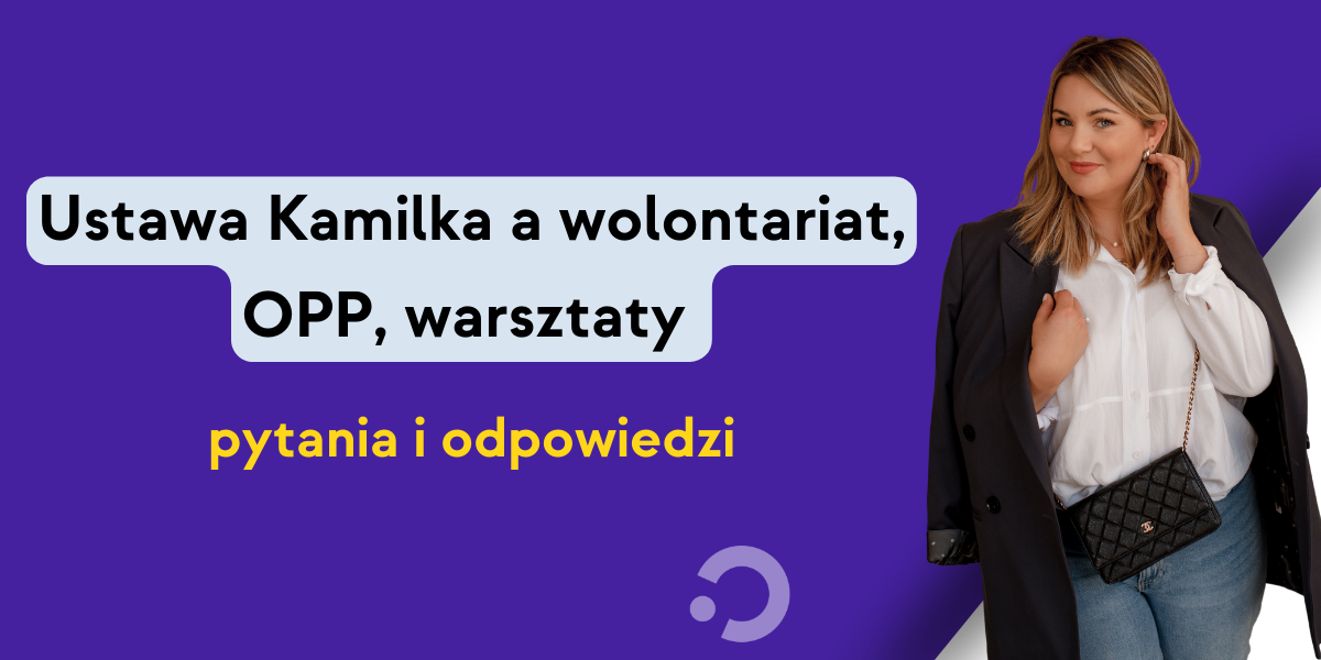 Zdjęcie Kasi Krzywickiej na fioletowym tle oraz napis Ustawa Kamilka a wolontariat, OPP, warsztaty pytania i odpowiedzi