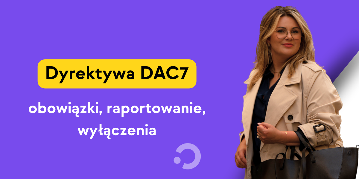 Fioletowe tło, z lewej napis Dyrektyw DAC7 obowiązki, raportowanie, wyłączenia, po prawej zdjęcie Kasi Krzywickiej