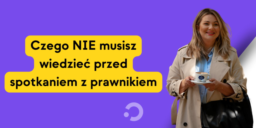 Czego nie musisz wiedzieć przed spotkaniem z prawnikiem